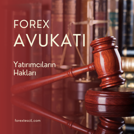 Forex Avukatı – Forex Dolandırıcılığı